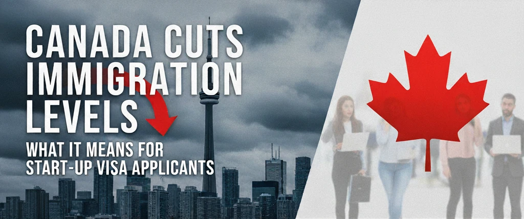Canada Cuts Immigration Levels - What It Means For Start-Up Visa Applicants 1 start up visa